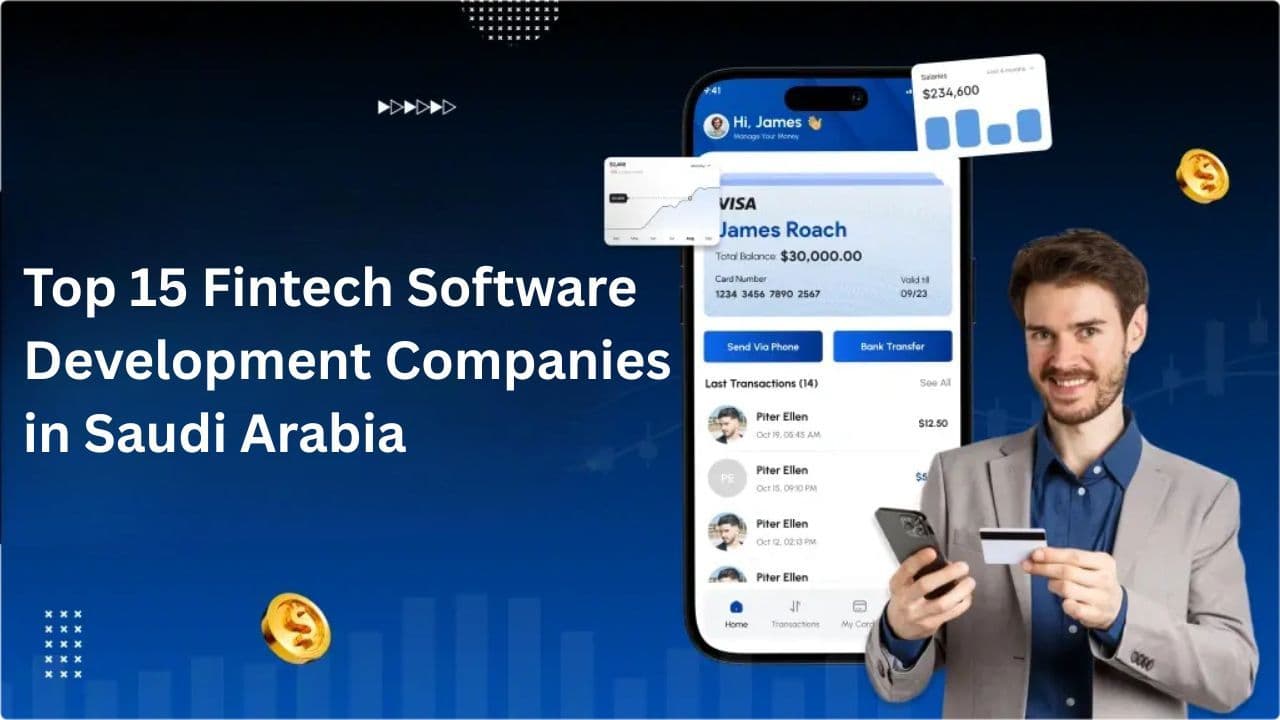 Top 15 Fintech Software Development Companies in Saudi Arabia