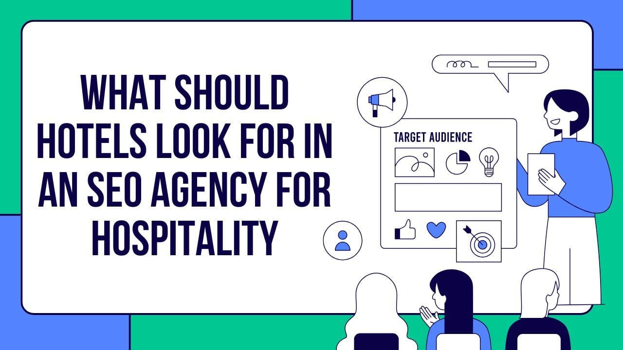What Should Hotels Look for in an SEO Agency for Hospitality